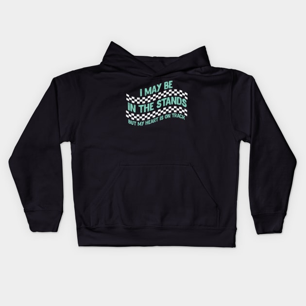 I May Be In The Stands But My Heart Is On Track Kids Hoodie by gdimido